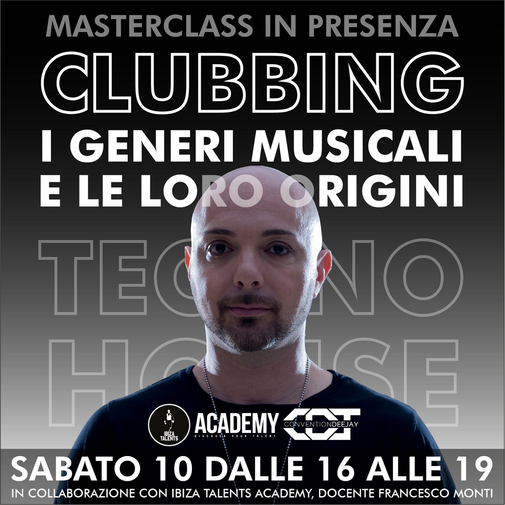 MASTERCLASS IN PRESENZA: CLUBBING, I GENERI MUSICALI E LE LORO ORIGINI