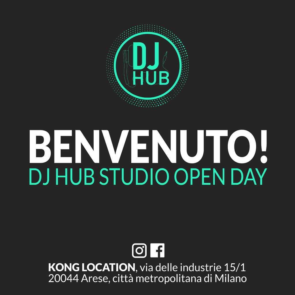 BENVENUTO!  - DJ HUB STUDIO OPEN DAY